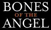 Bones of the Angel